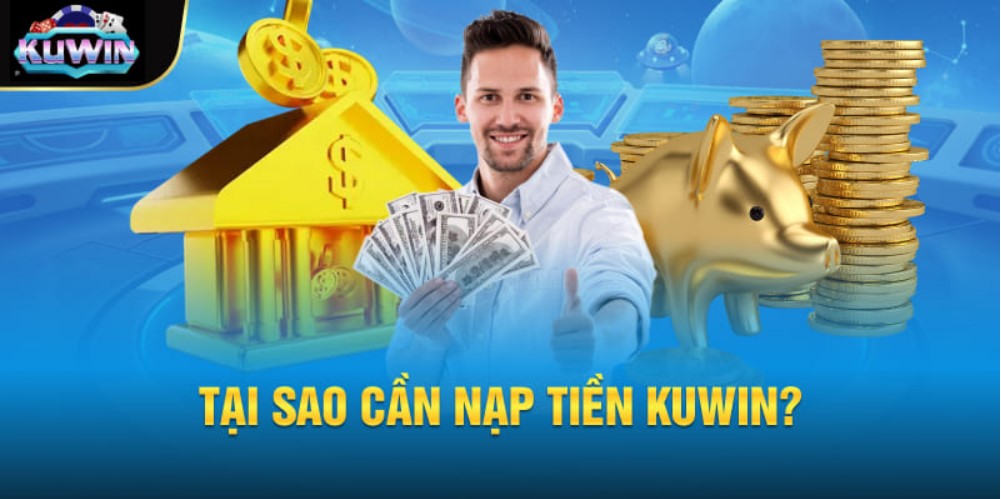 Tổng quát về tính năng nạp tiền tại KUWIN