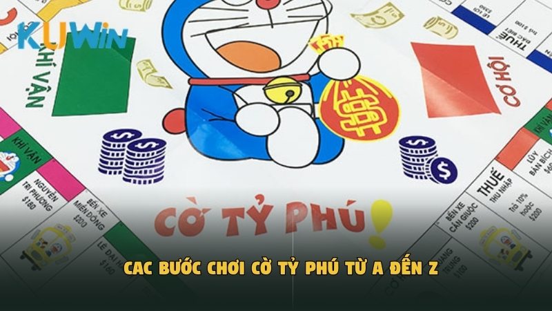 Cac bước chơi Cờ Tỷ Phú từ A đến Z