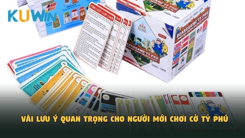Vài lưu ý quan trọng cho người mới chơi Cờ Tỷ Phú