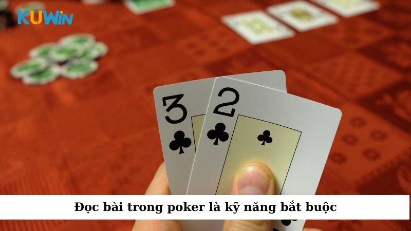 Đọc bài trong poker là kỹ năng bắt buộc