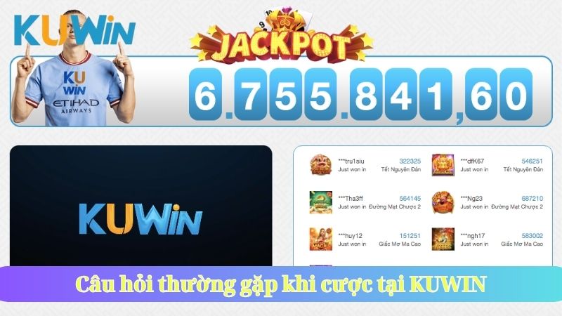 Câu hỏi thường gặp khi cược tại KUWIN